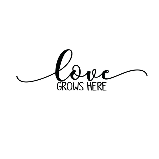 Love Grows Here